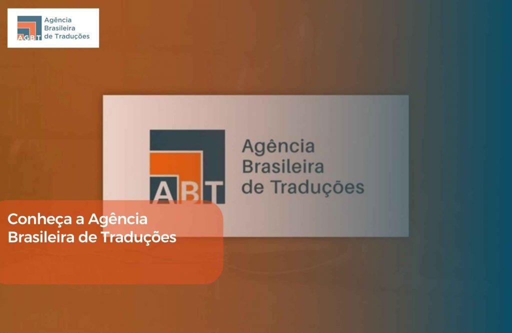 Conheça a Agência Brasileira de Traduções Conheça a Agência Brasileira de Traduções