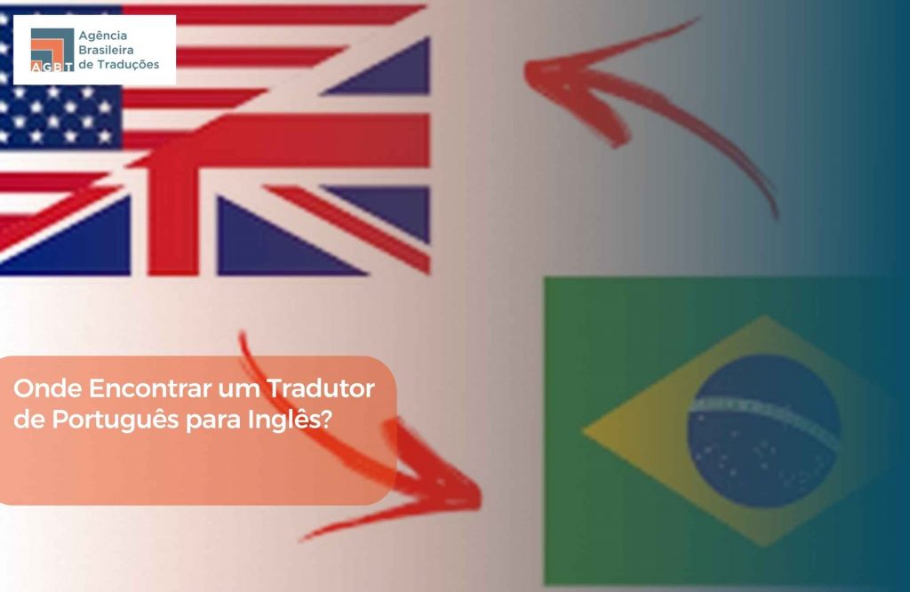 Onde Encontrar um Tradutor de Português para Inglês Onde Encontrar um Tradutor de Português para Inglês