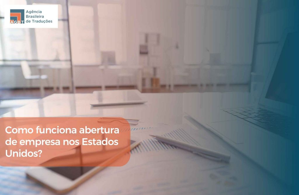 Como funciona abertura de empresa nos Estados Unidos Como funciona abertura de empresa nos Estados Unidos