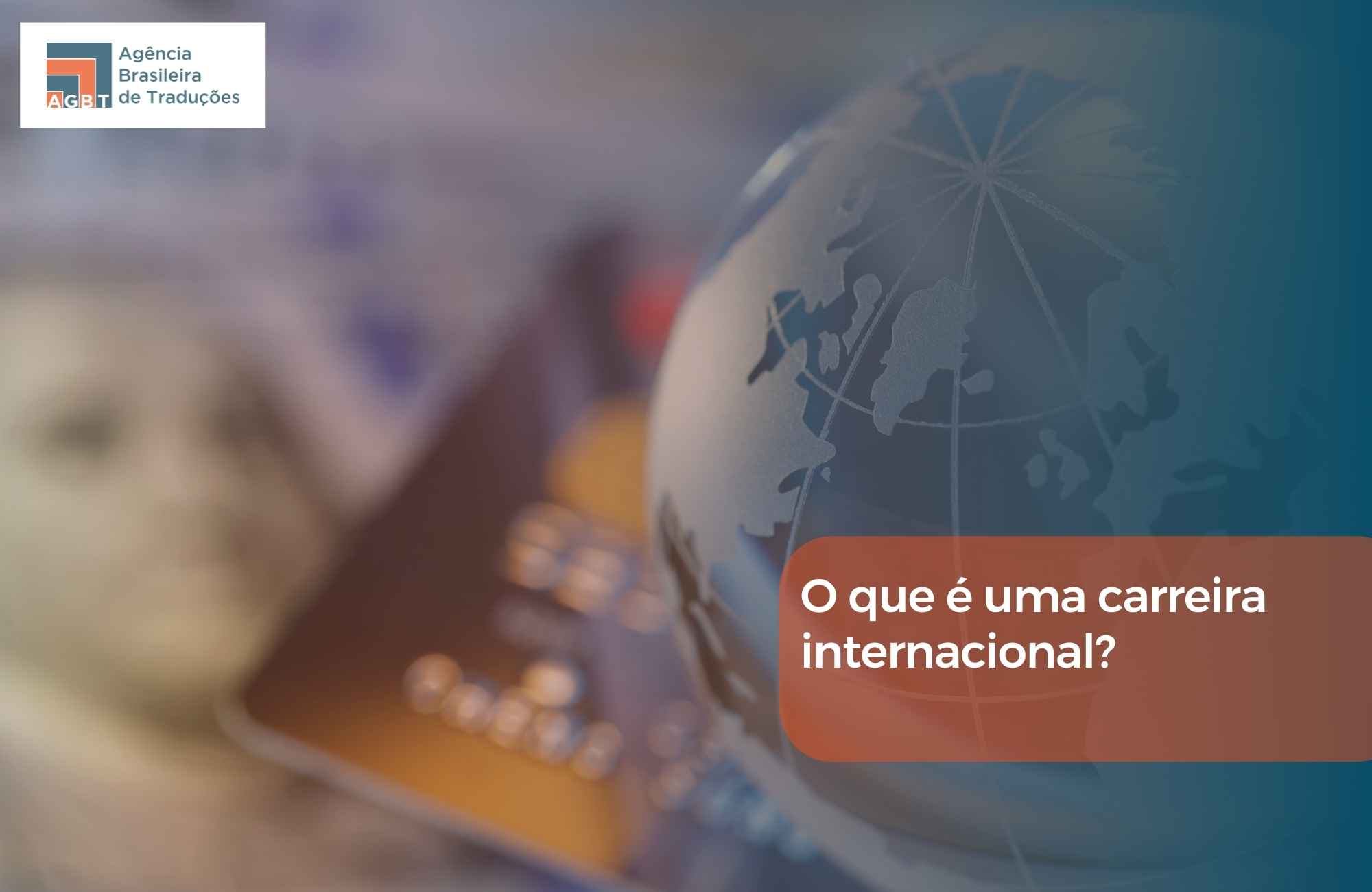 O que é uma carreira internacional O que é uma carreira internacional