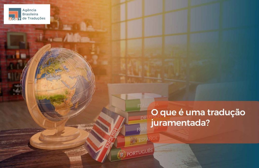 O que é uma tradução juramentada O que é uma tradução juramentada