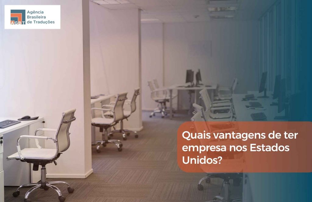Quais vantagens de ter empresa nos Estados Unidos Quais vantagens de ter empresa nos Estados Unidos