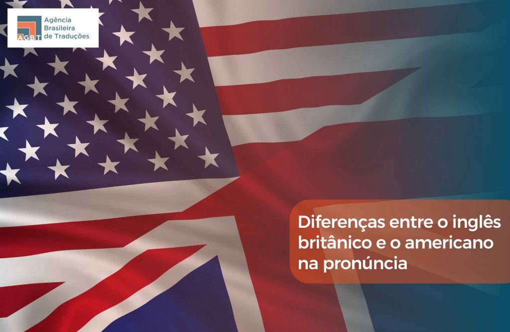 Diferenças entre o inglês britânico e o americano na pronúncia Diferenças entre o inglês britânico e o americano na pronúncia