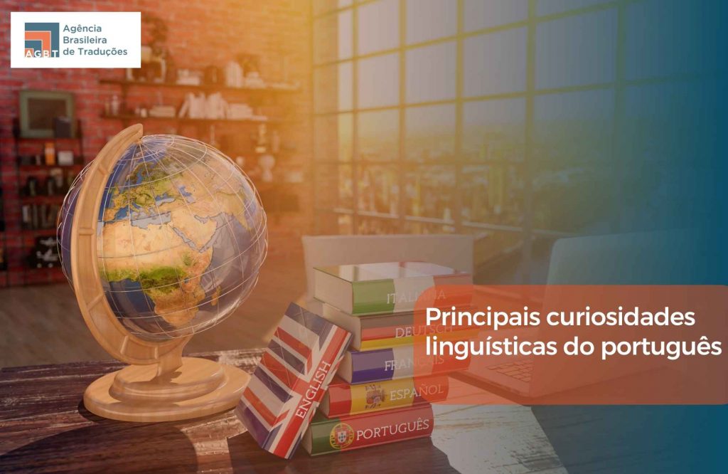 Principais curiosidades linguísticas do português Principais curiosidades linguísticas do português