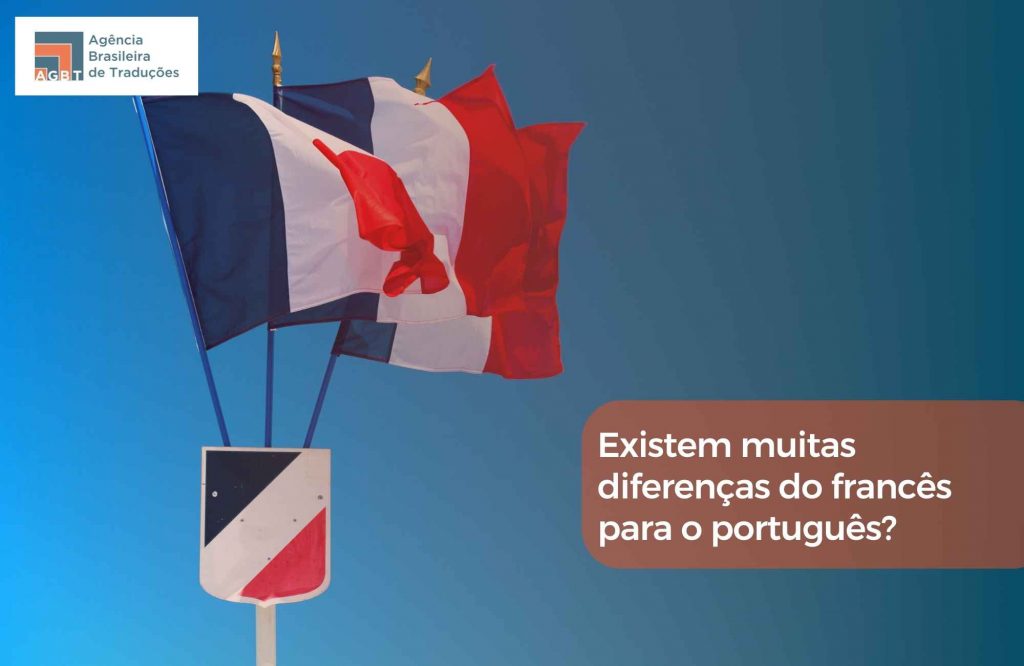 Existem muitas diferenças do francês para o português Existem muitas diferenças do francês para o português