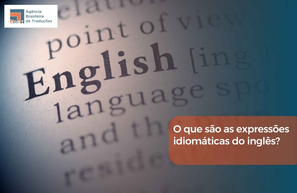 O que são as expressões idiomáticas do inglês O que são as expressões idiomáticas do inglês