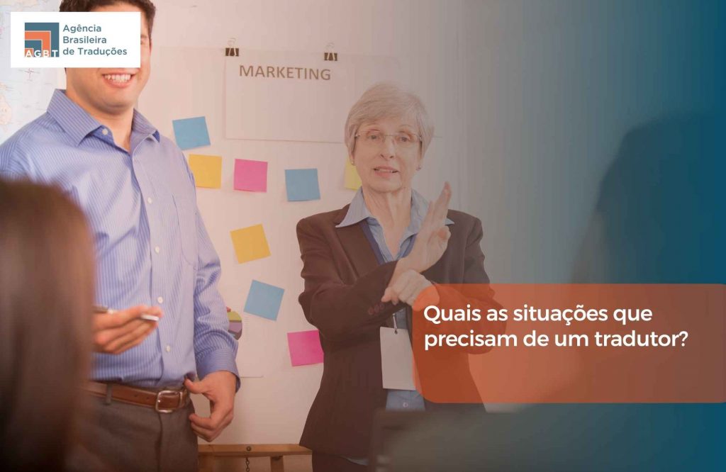 Quais as situações que precisam de um tradutor Quais as situações que precisam de um tradutor