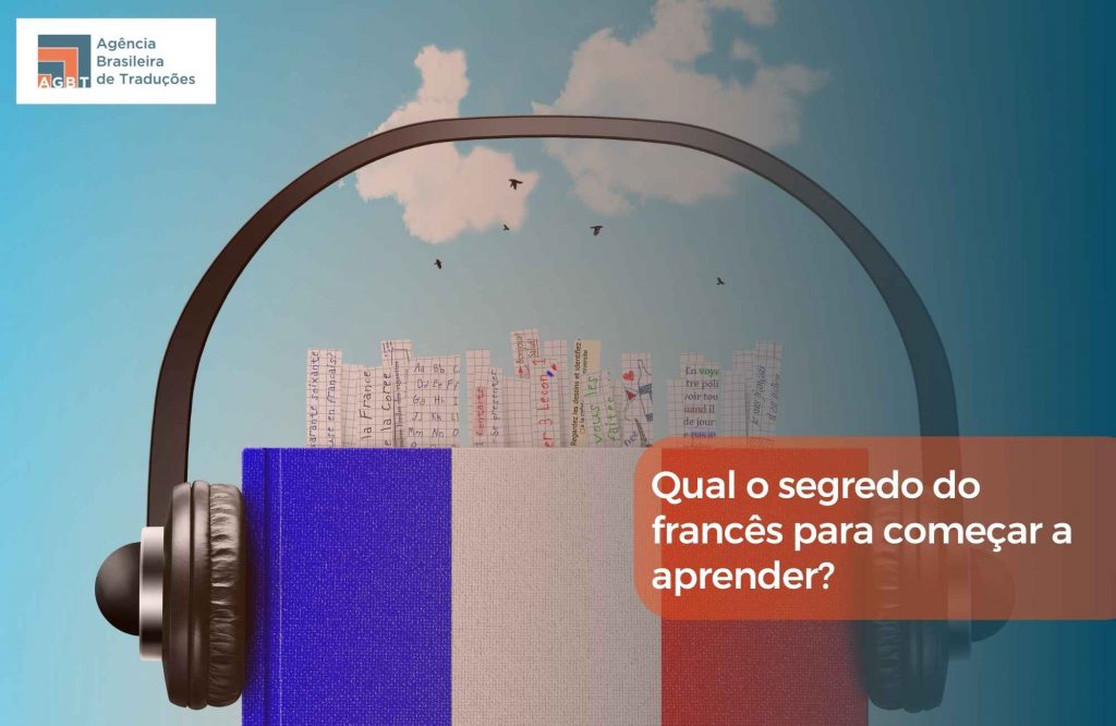 Qual o segredo do francês para começar a aprender Qual o segredo do francês para começar a aprender