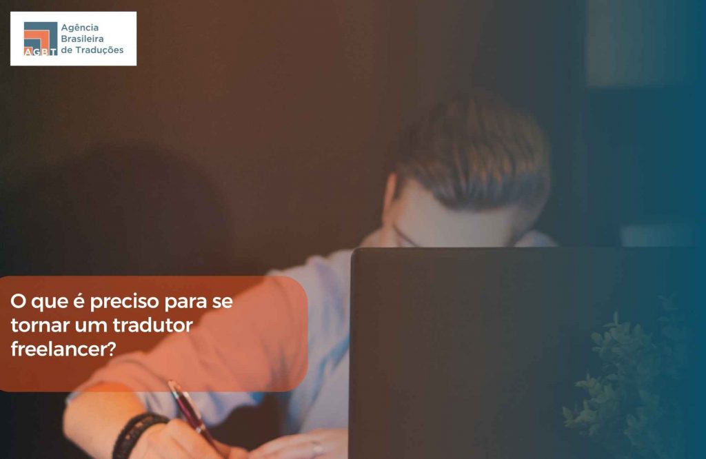 O que é preciso para se tornar um tradutor freelancer O que é preciso para se tornar um tradutor freelancer