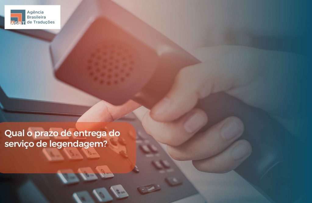 Qual o prazo de entrega do serviço de legendagem Qual o prazo de entrega do serviço de legendagem