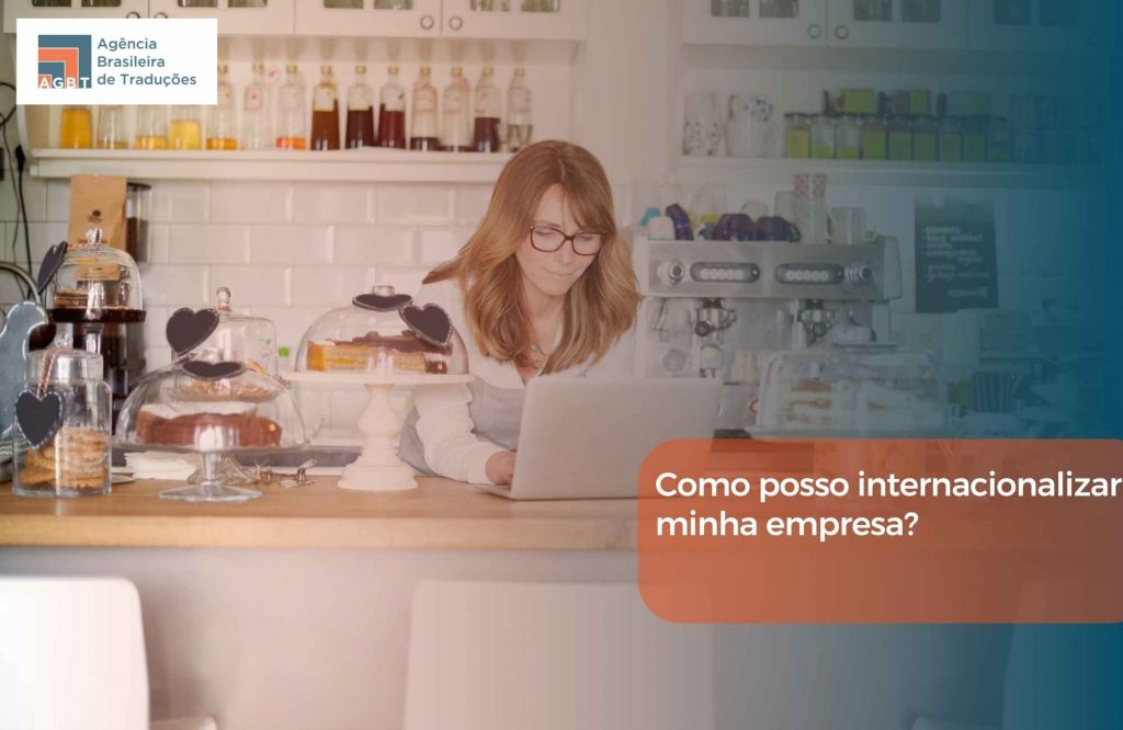 Como posso internacionalizar minha empresa Como posso internacionalizar minha empresa