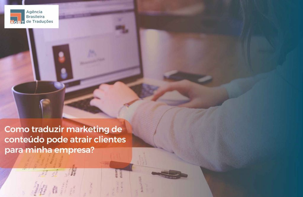 Como traduzir marketing de conteúdo pode atrair clientes para minha empresa Como traduzir marketing de conteúdo pode atrair clientes para minha empresa