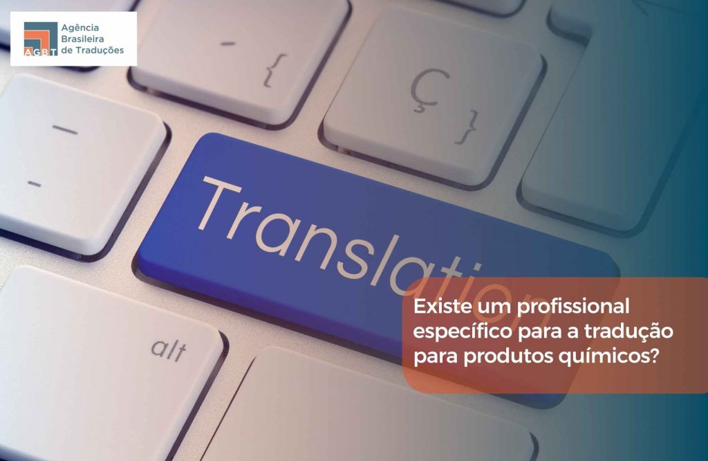 Existe um profissional específico para a tradução para produtos químicos Existe um profissional específico para a tradução para produtos químicos