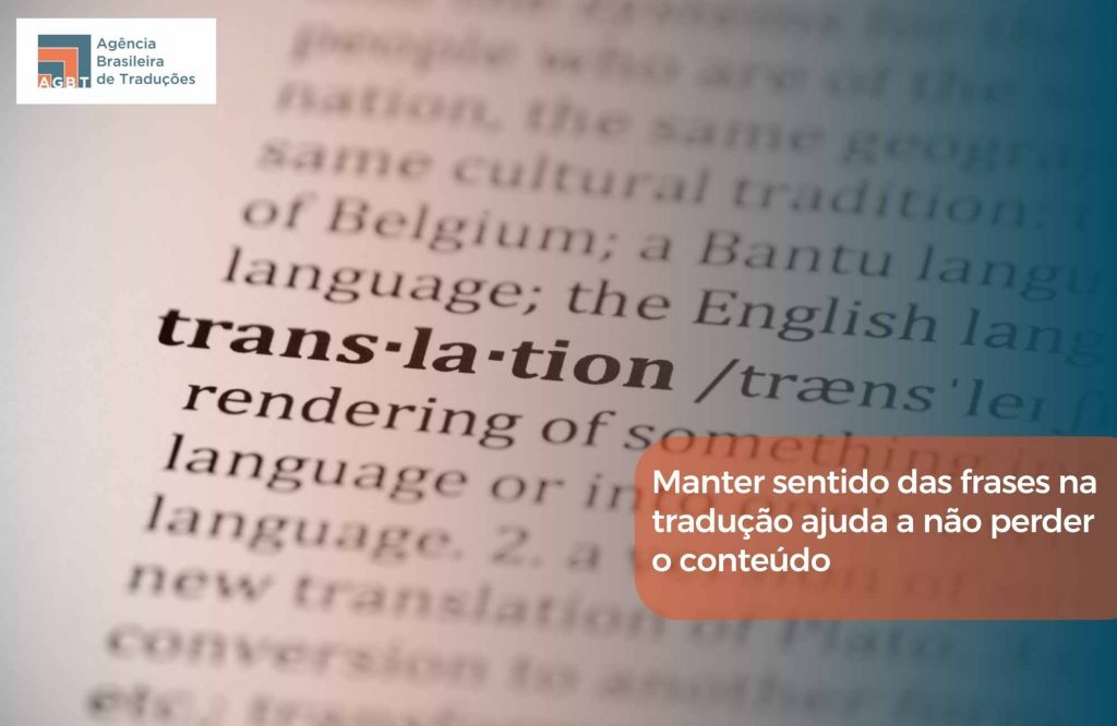 Manter sentido das frases na tradução ajuda a não perder o conteúdo Manter sentido das frases na tradução ajuda a não perder o conteúdo