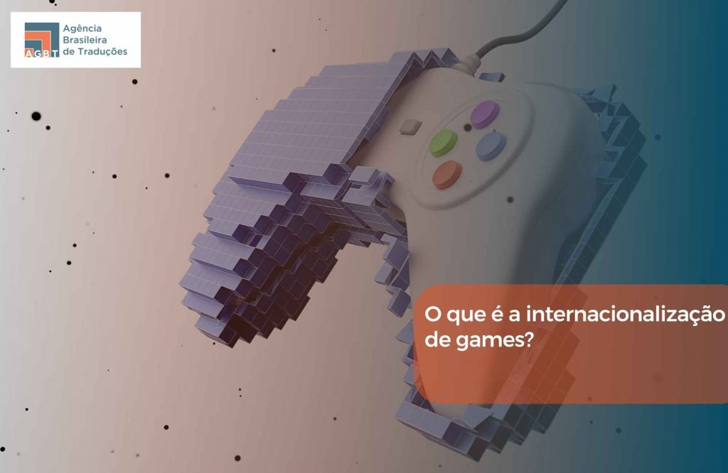 O que é a internacionalização de games O que é a internacionalização de games