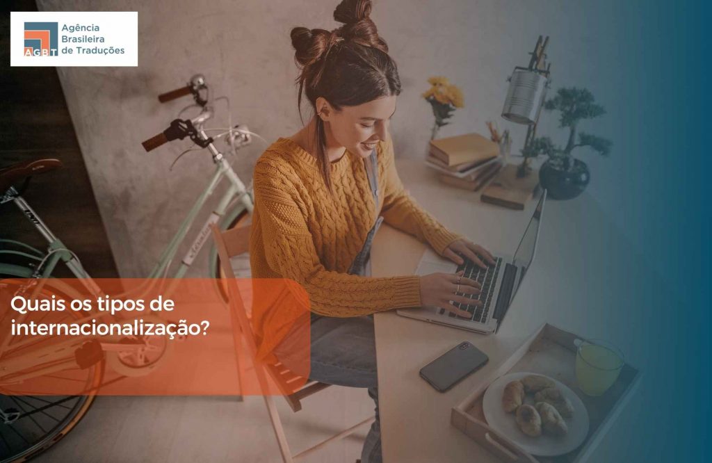 Quais os tipos de internacionalização Quais os tipos de internacionalização