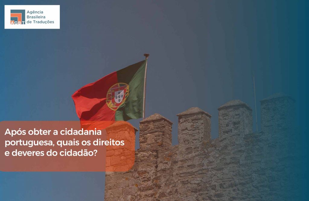 Após obter a cidadania portuguesa, quais os direitos e deveres do cidadão Após obter a cidadania portuguesa, quais os direitos e deveres do cidadão