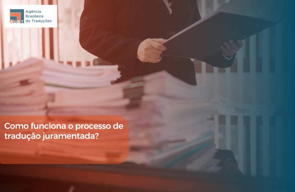 Como funciona o processo de tradução juramentada Como funciona o processo de tradução juramentada