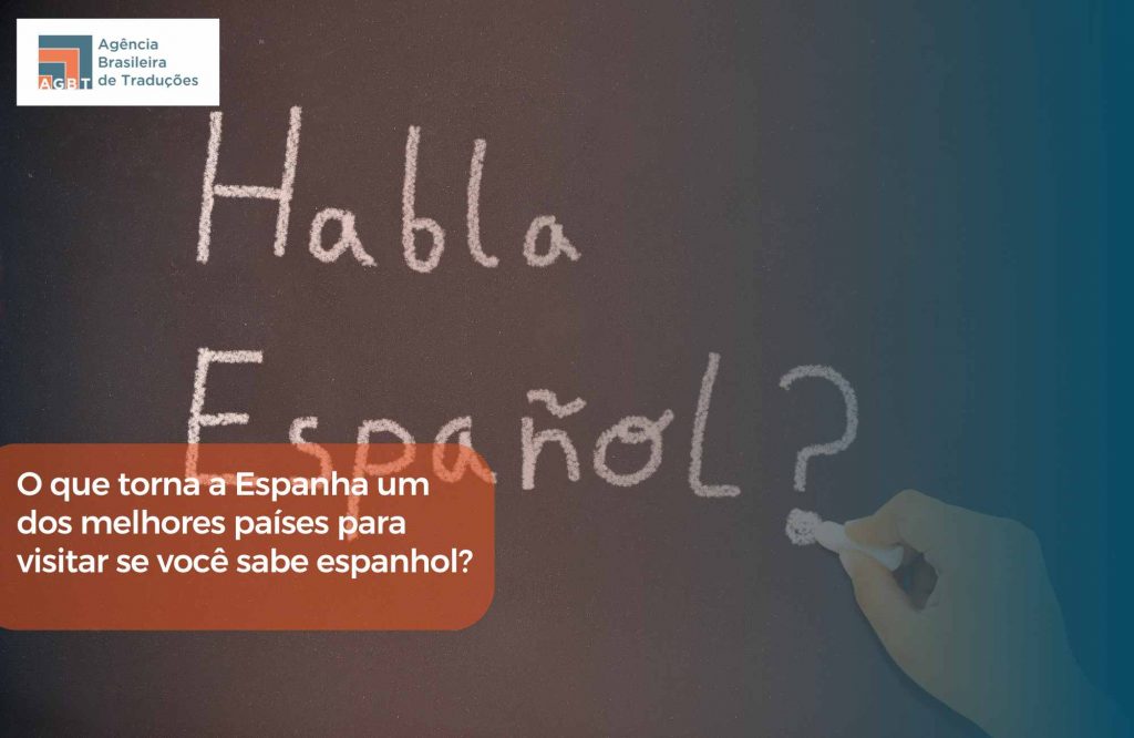 O que torna a Espanha um dos melhores países para visitar se você sabe espanhol O que torna a Espanha um dos melhores países para visitar se você sabe espanhol