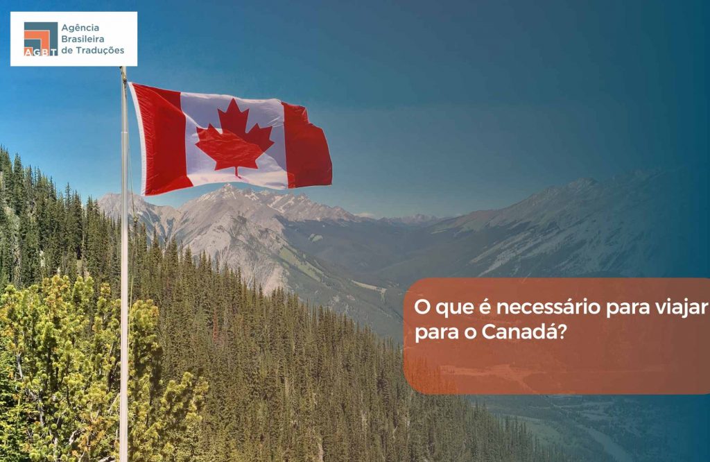O que é necessário para viajar para o Canadá O que é necessário para viajar para o Canadá