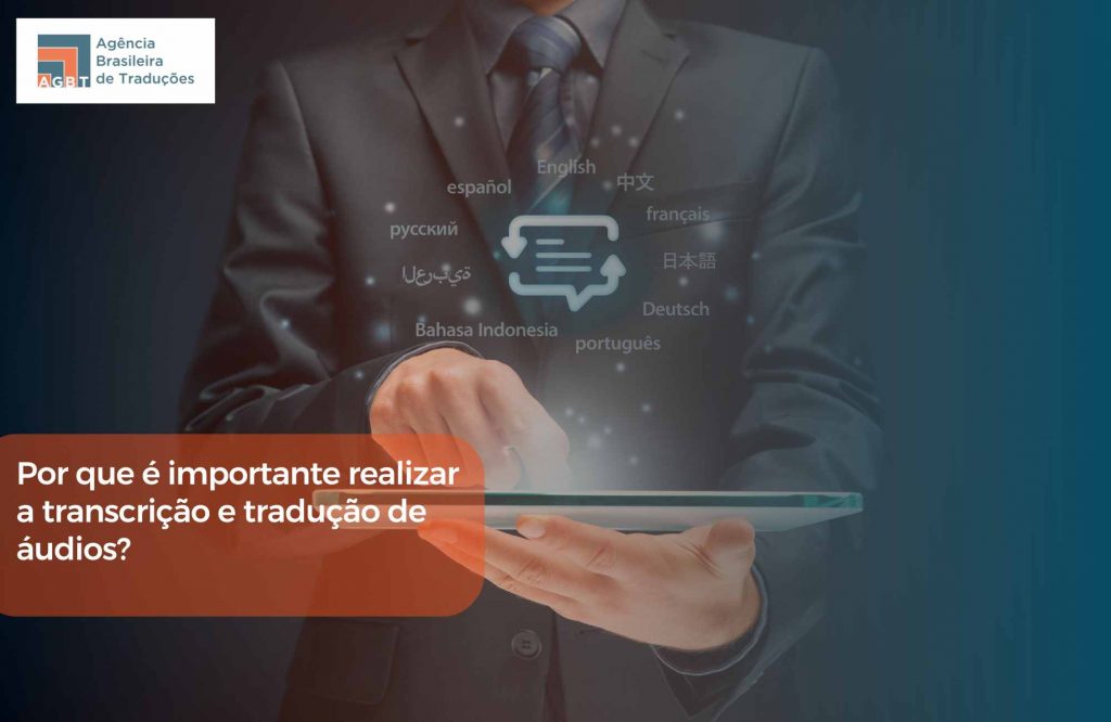 Por que é importante realizar a transcrição e tradução de áudios Por que é importante realizar a transcrição e tradução de áudios