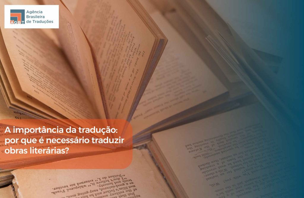 A importância da tradução por que é necessário traduzir obras literárias A importância da tradução por que é necessário traduzir obras literárias
