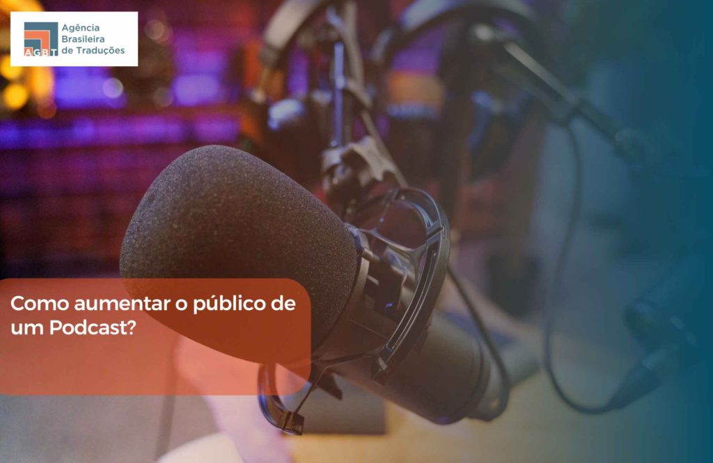 Como aumentar o público de Podcast