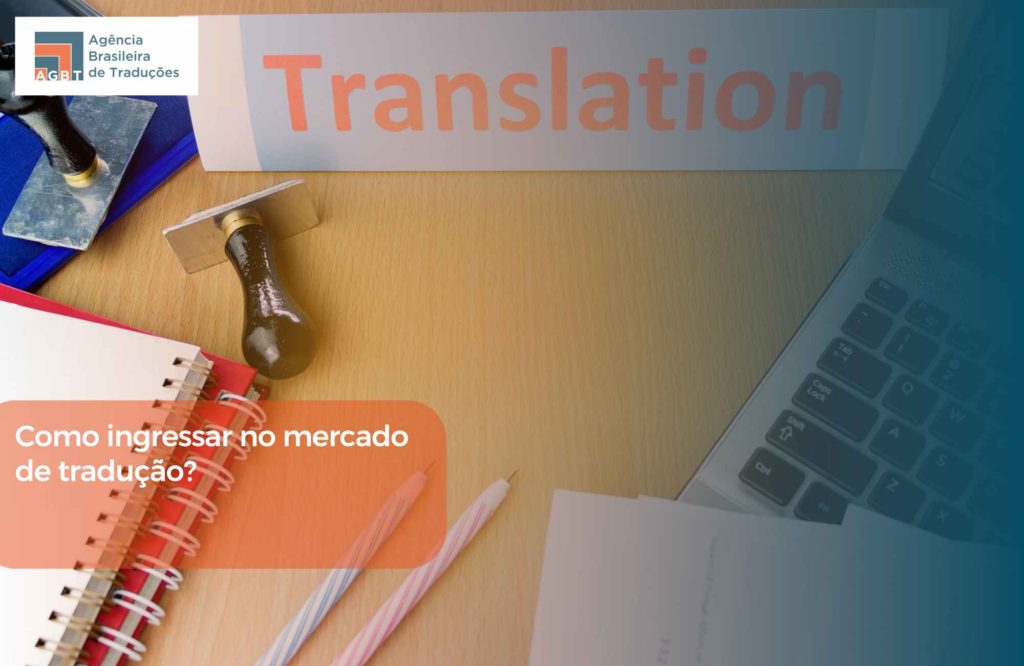 Como ingressar no mercado de tradução