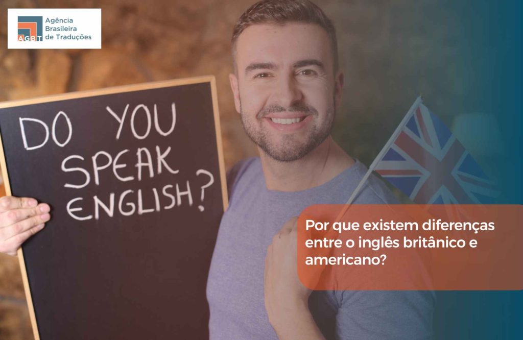 Por que existem diferenças entre o inglês britânico e americano