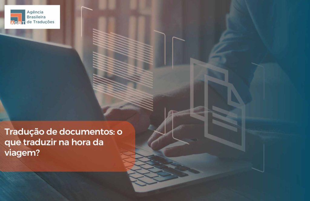 Tradução de documentos o que traduzir hora da viagem