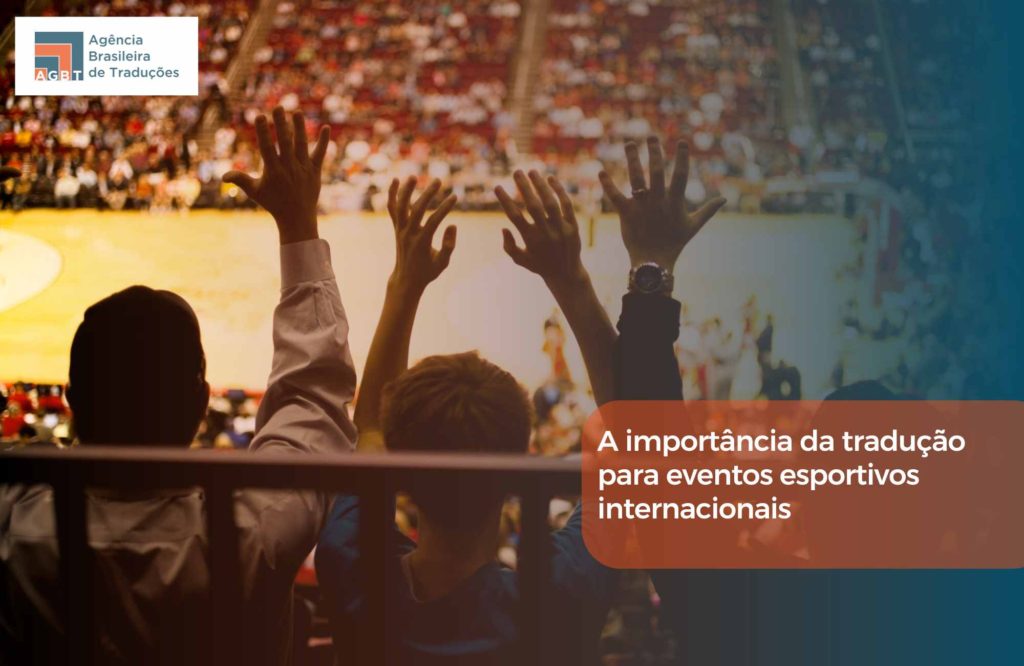 A importância da tradução para eventos esportivos internacionais
