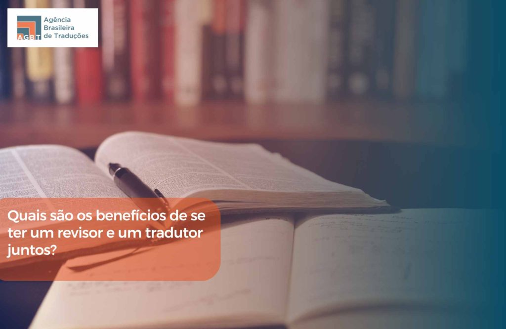 Quais são os benefícios de se ter um revisor e um tradutor juntos