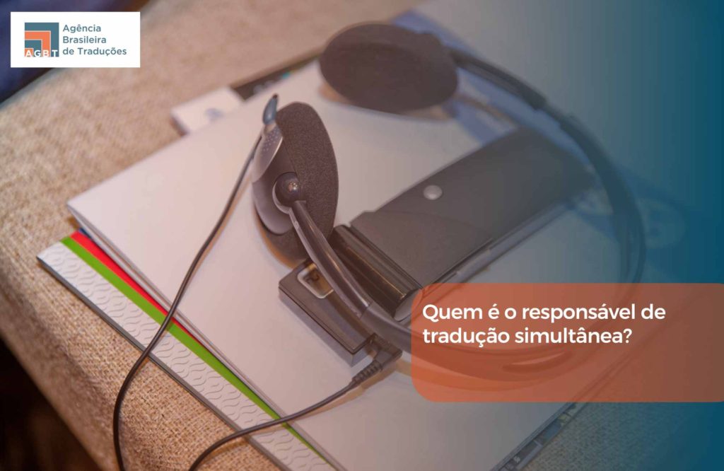 Quem é o responsável de tradução simultânea