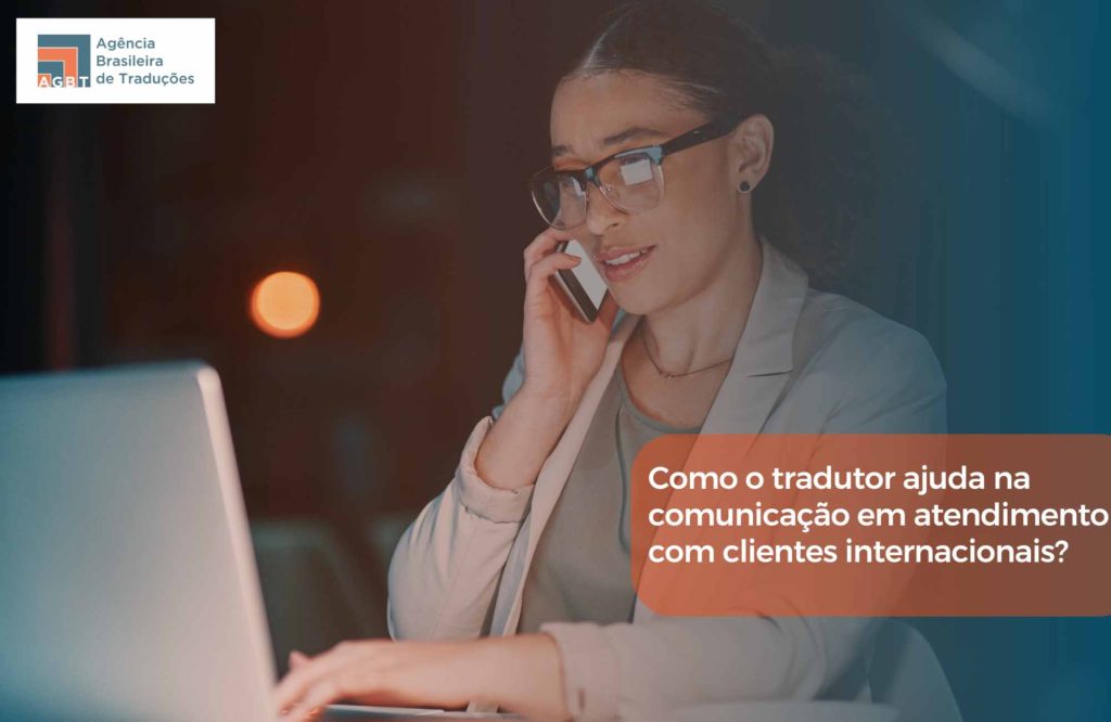 Como o tradutor ajuda na comunicação em atendimento com clientes internacionais