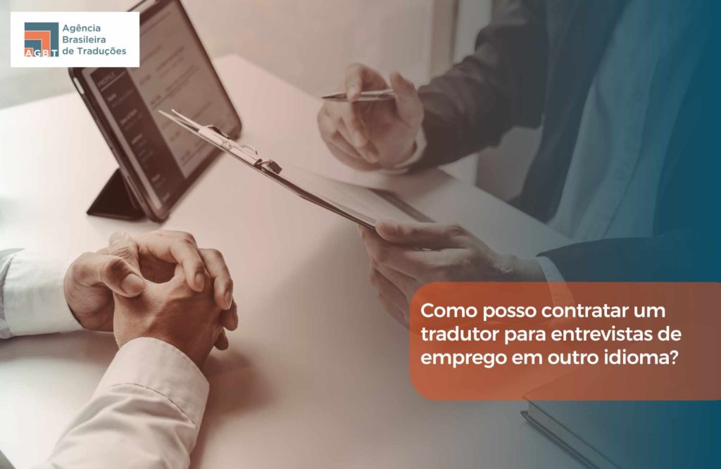 Como posso contratar um tradutor para entrevistas de emprego em outro idioma