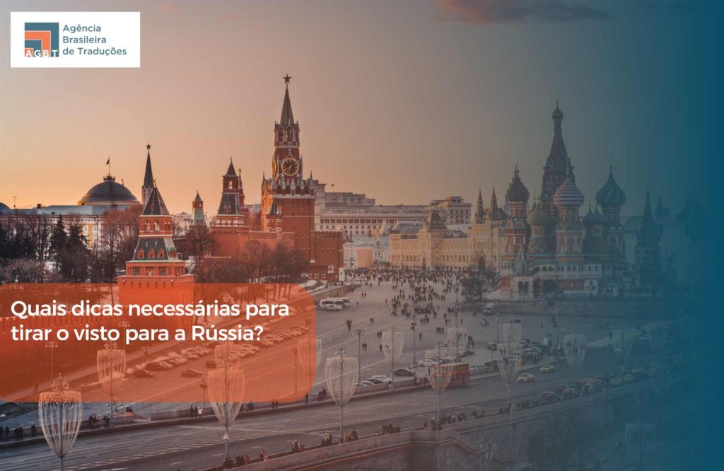 Quais dicas necessárias para tirar o visto para a Rússia