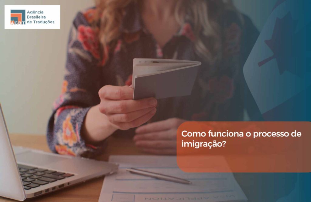 Como funciona o processo de imigração