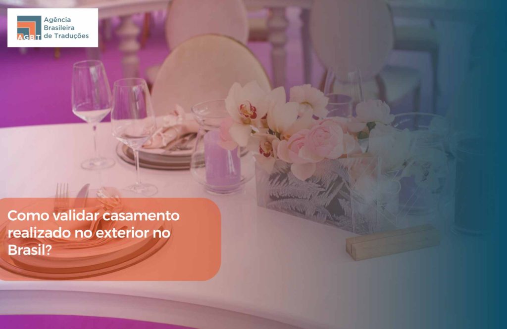Como validar casamento realizado no exterior no Brasil