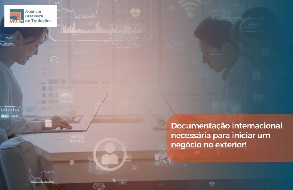 Quais os documentos internacionais necessários para iniciar um negócio no exterior