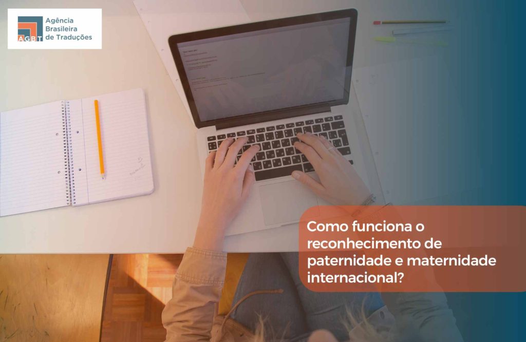 Como funciona o reconhecimento de paternidade e maternidade internacional