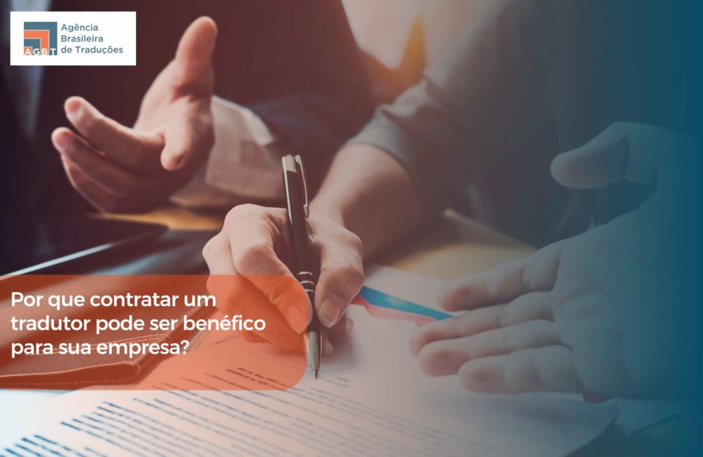 Por que contratar um tradutor pode ser benéfico para sua empresa