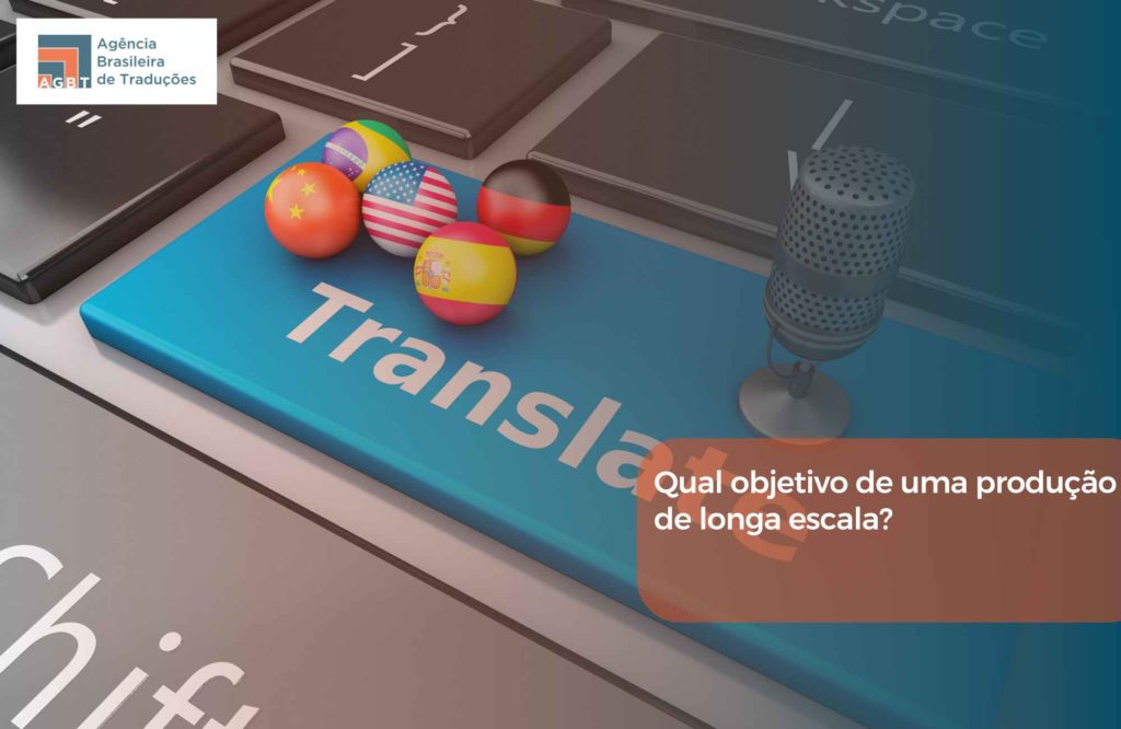 Qual objetivo de uma produção de longa escala
