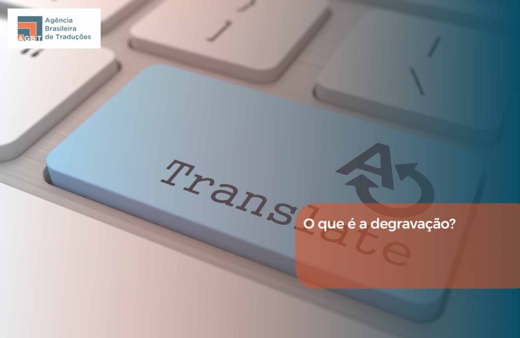 O que é a degravação