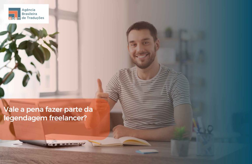 Vale a pena fazer parte da legendagem freelancer