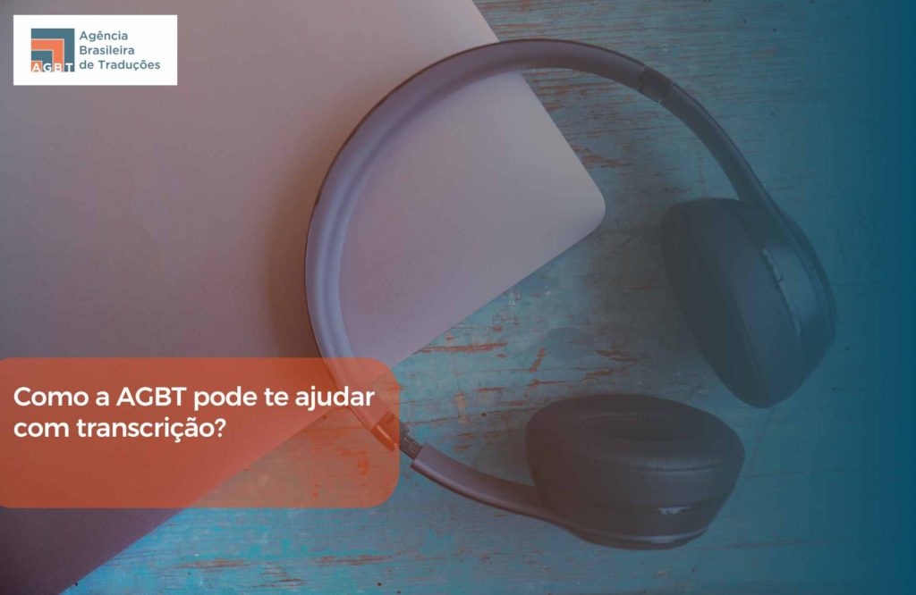 Como a AGBT pode te ajudar com transcrição