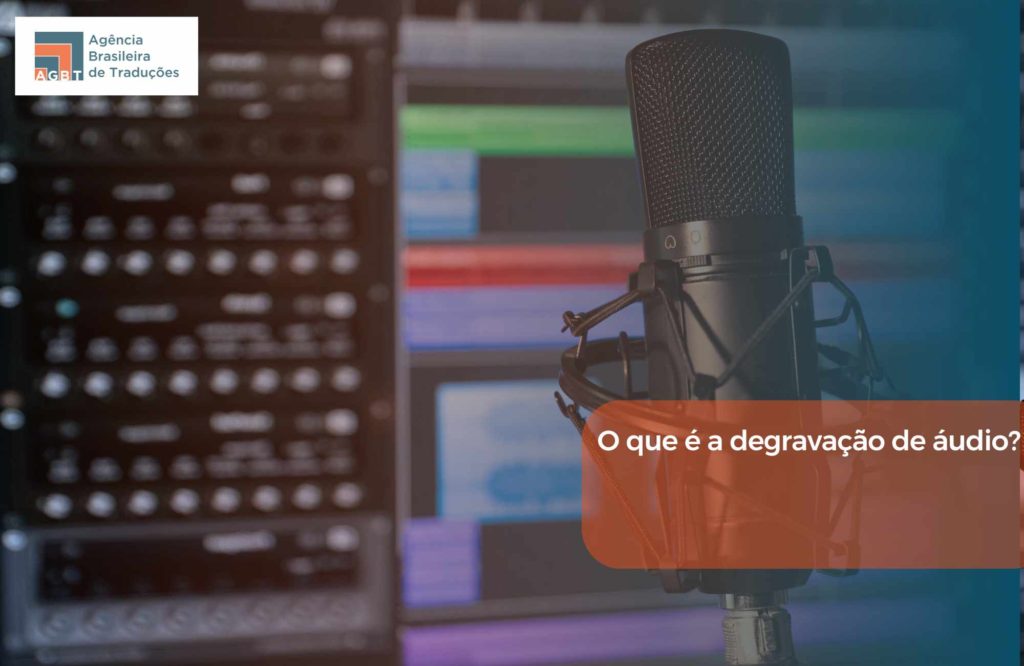 O que é a degravação de áudio