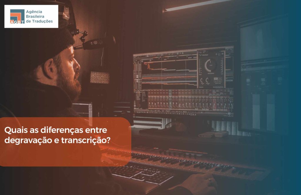 Quais as diferenças entre degravação e transcrição