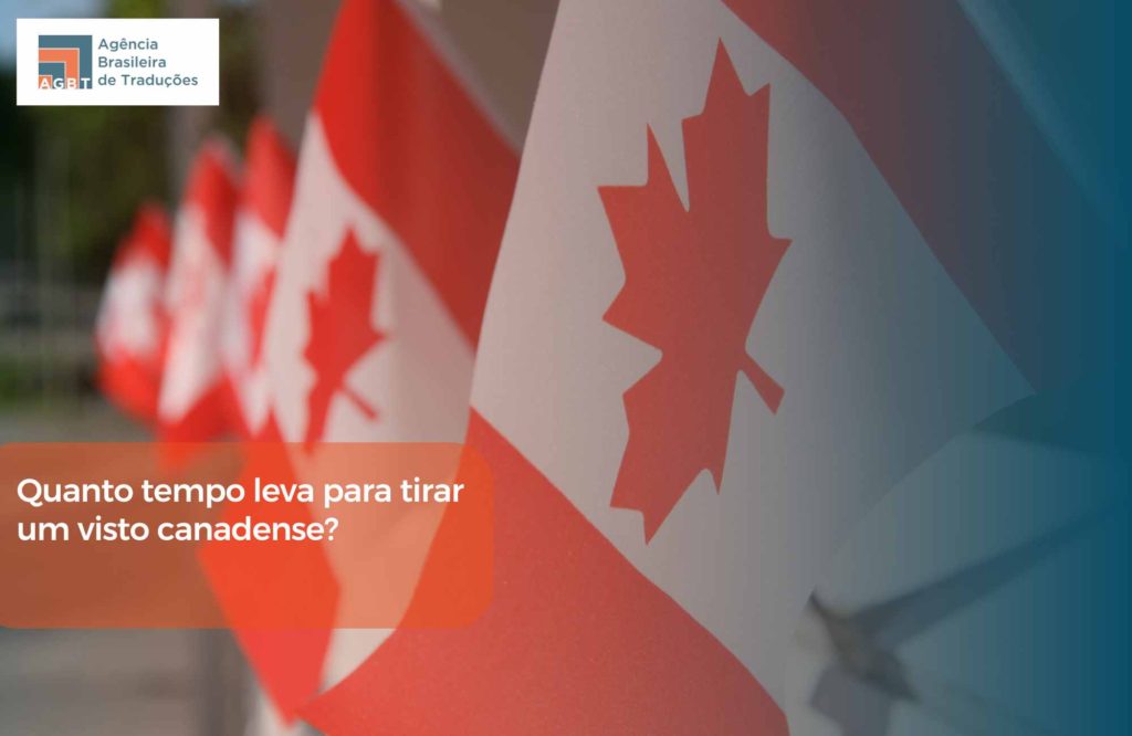 Quanto tempo leva para tirar um visto canadense