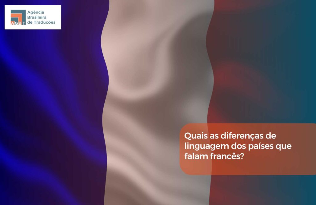 Quais as diferenças de linguagem dos países que falam francês