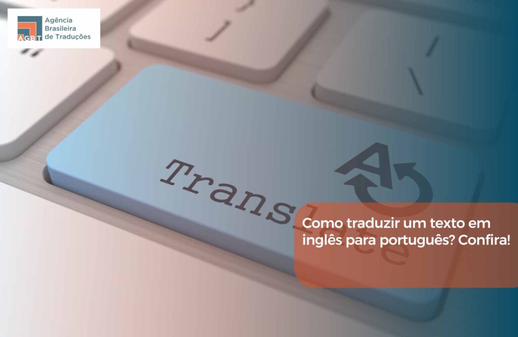 Como a AGBT pode te ajudar a traduzir um texto em inglês para português